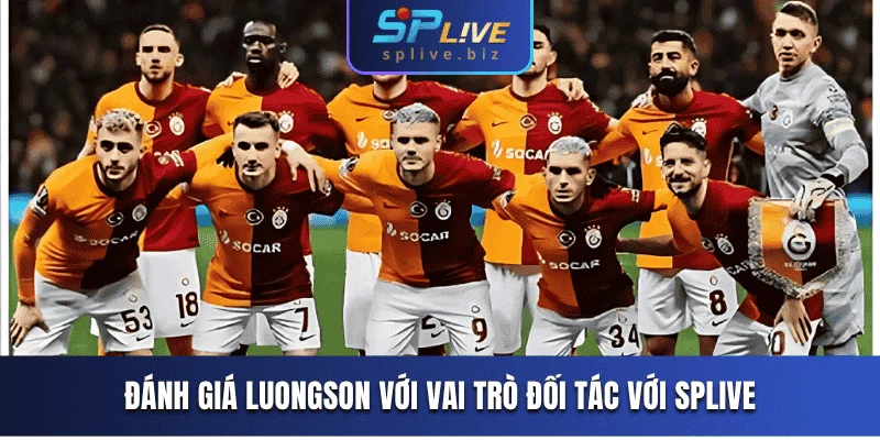 Đánh giá Luongson với vai trò đối tác với SPLIVE