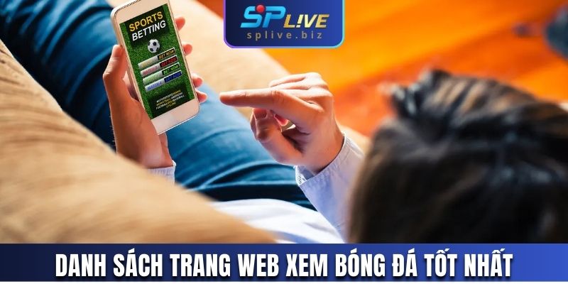 Danh sách trang web xem bóng đá tốt nhất