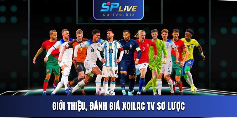 Giới thiệu, đánh giá Xoilac TV sơ lược